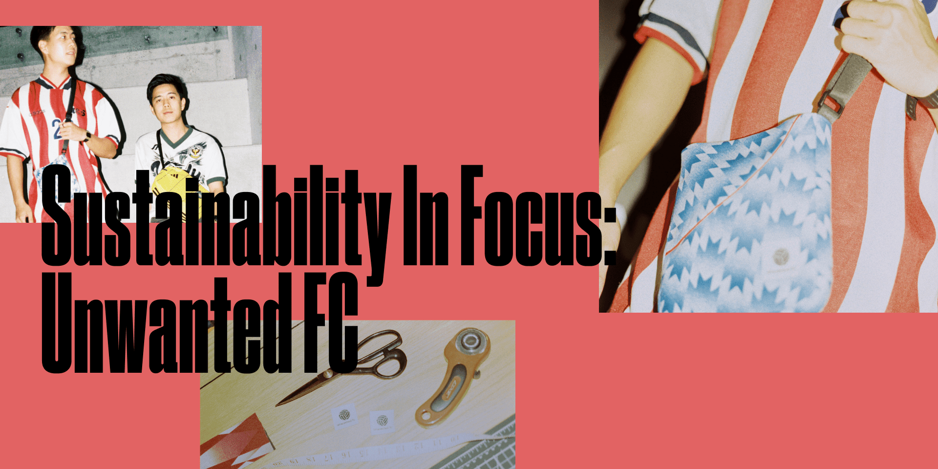 Sustainability in Focus: Unwanted F.C.